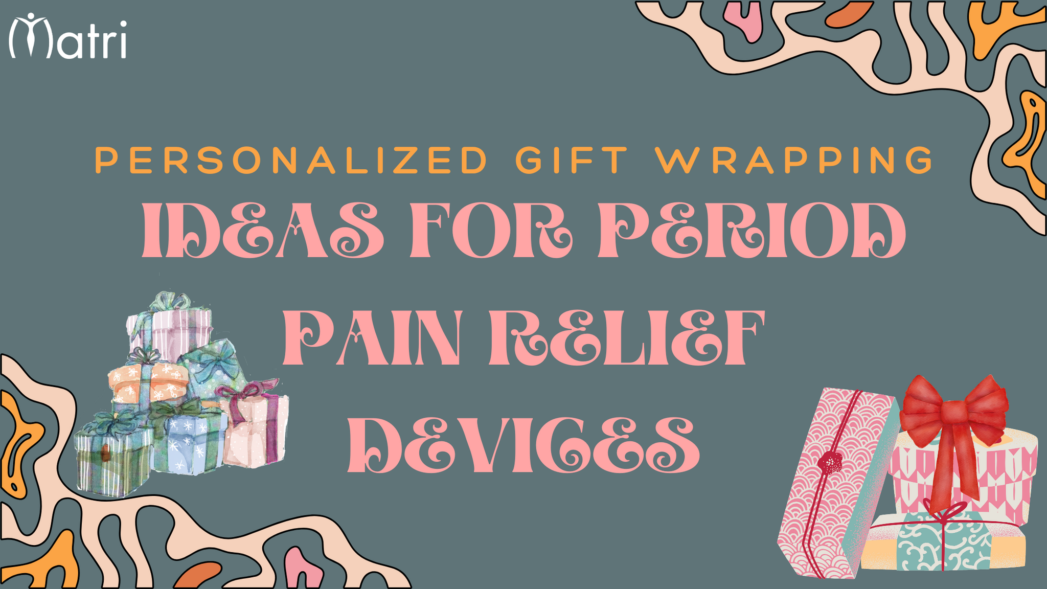 Personalised Gift Wrapping Ideas for Period Pain Relief Devices