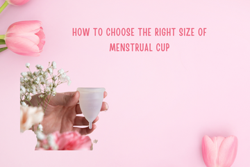 How to Choose the Right Size of Menstrual Cup