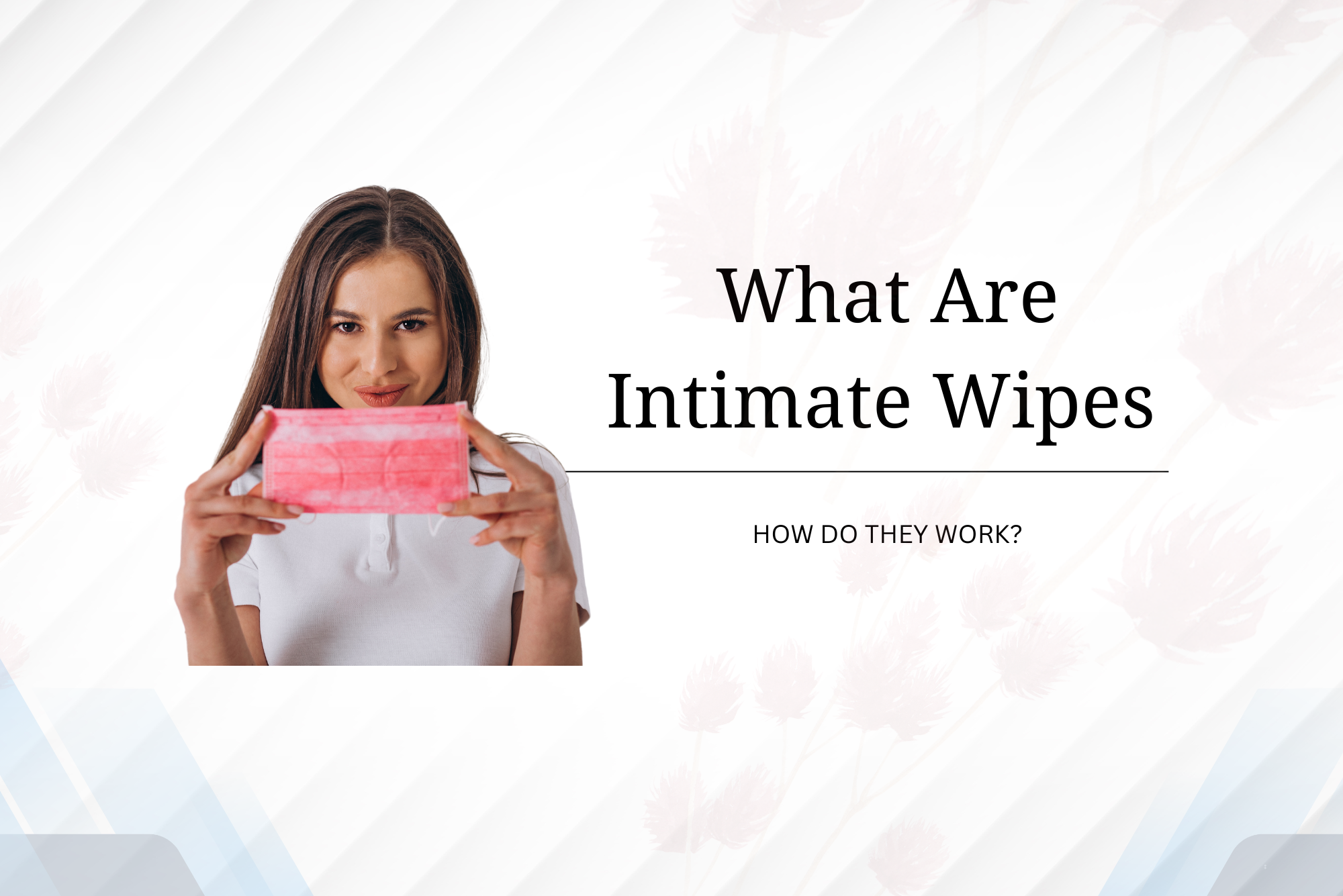 The Ultimate Guide to Intimate Wipes for Feminine Care – Matri
