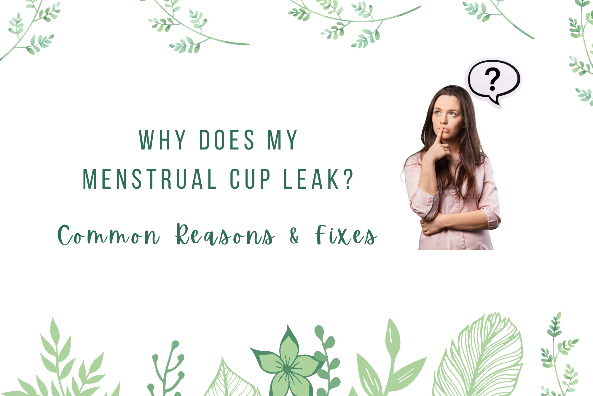 Why Your Menstrual Cup Leaks and How to Fix It Easily – Matri