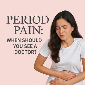 Period Pain: When Should You See a Doctor?